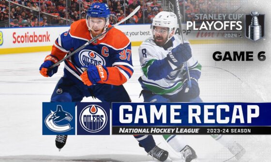 Gm 6: Canucks @ Oilers 5/18 | NHL Highlights | 2024 Stanley Cup Playoffs