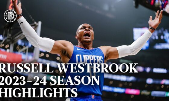 Russell Westbrook 2023-24 Season Highlights | LA Clippers