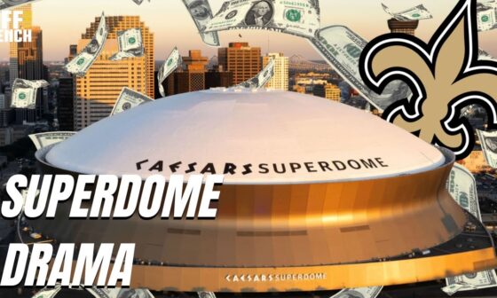 Saints Superdome DRAMA | Will Renovations To Be Finished In New Orleans In Time For Super Bowl??