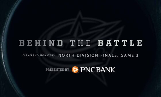 Behind the Battle Cleveland Monsters: North Division Finals, Game 3 - MONSTERS ADVANCE! 😤