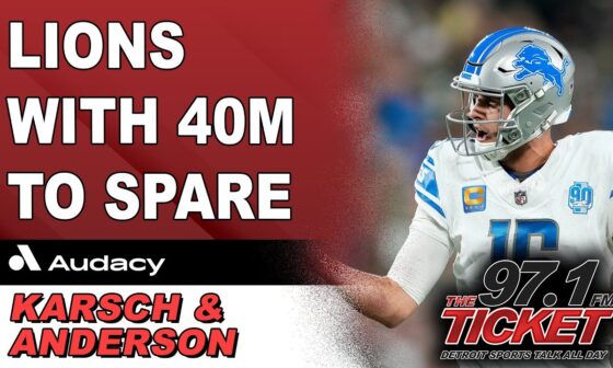 Lions Still Have 3rd Most Cap Space In The NFL | Karsch and Anderson