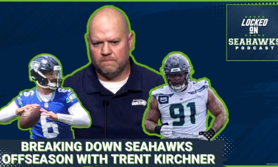 Breaking Down Seattle Seahawks Offseason With VP/Player Personnel Trent Kirchner