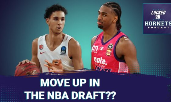 Should the Hornets move up in the NBA Draft, Mock Drafts and Sicko Satchel