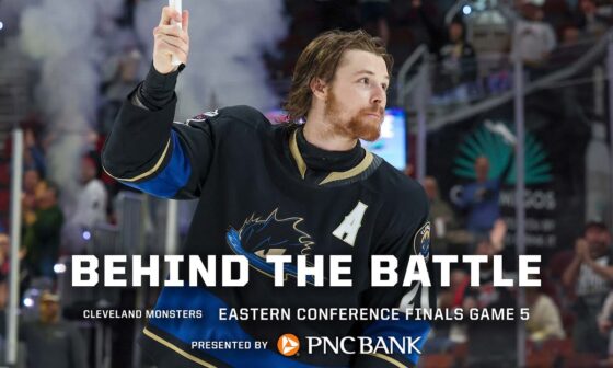 Behind the Battle Cleveland Monsters: Eastern Conference Finals, Game 5, MONSTERS WIN 5-1 🎉