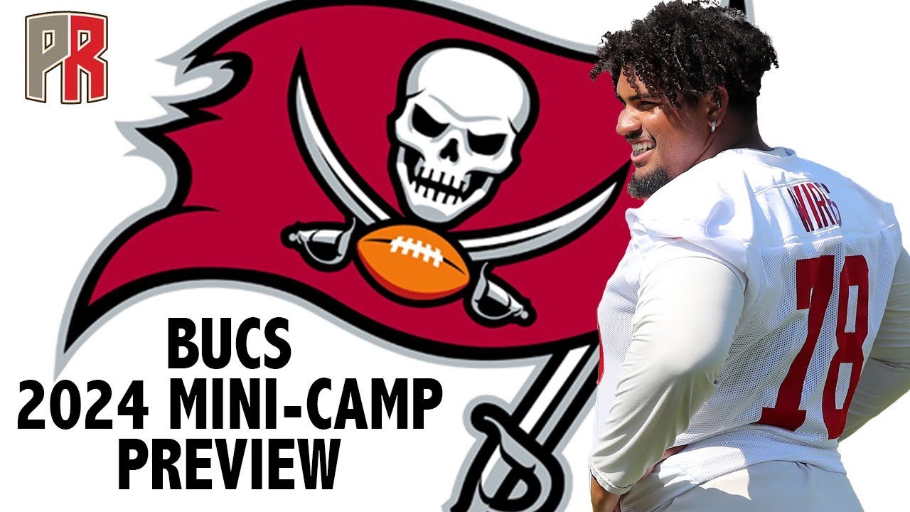 Bucs 2024 Mini-Camp Preview