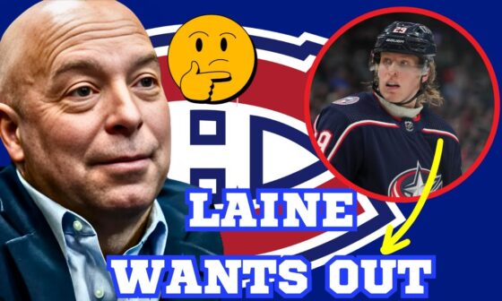 LAINE WANTS OUT  HABS SHOULD SAY