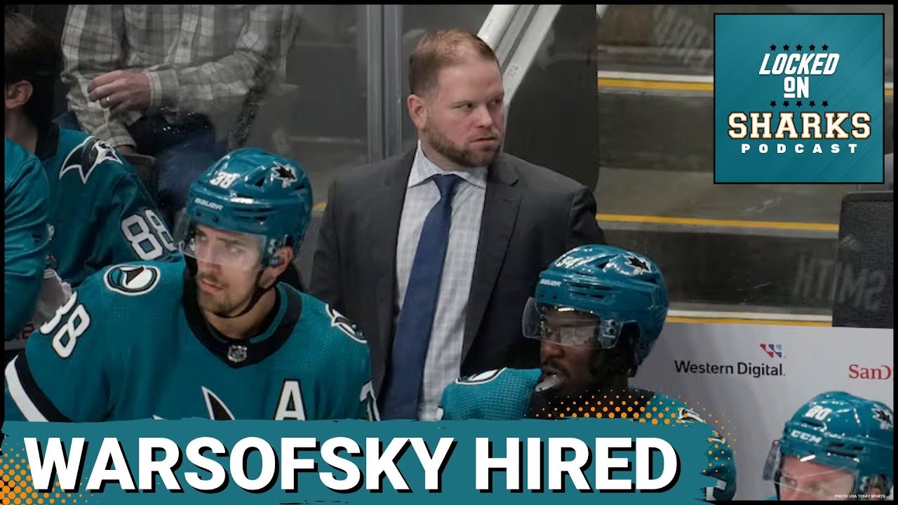 The San Jose Sharks Hire Ryan Warsofsky As Their Head Coach, Why It's The Right Hire