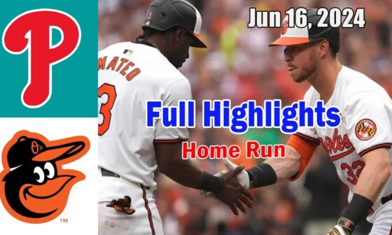 Philadelphia Phillies vs Baltimore Orioles [ FULL GAME ] Jun 16, 2024 | MLB Season 2024 |