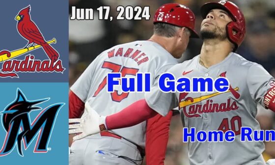 Cardinals vs Marlins [FULL GAME] Jun 17, 2024 GAME Highlights | MLB Highlights | MLB Season 2024