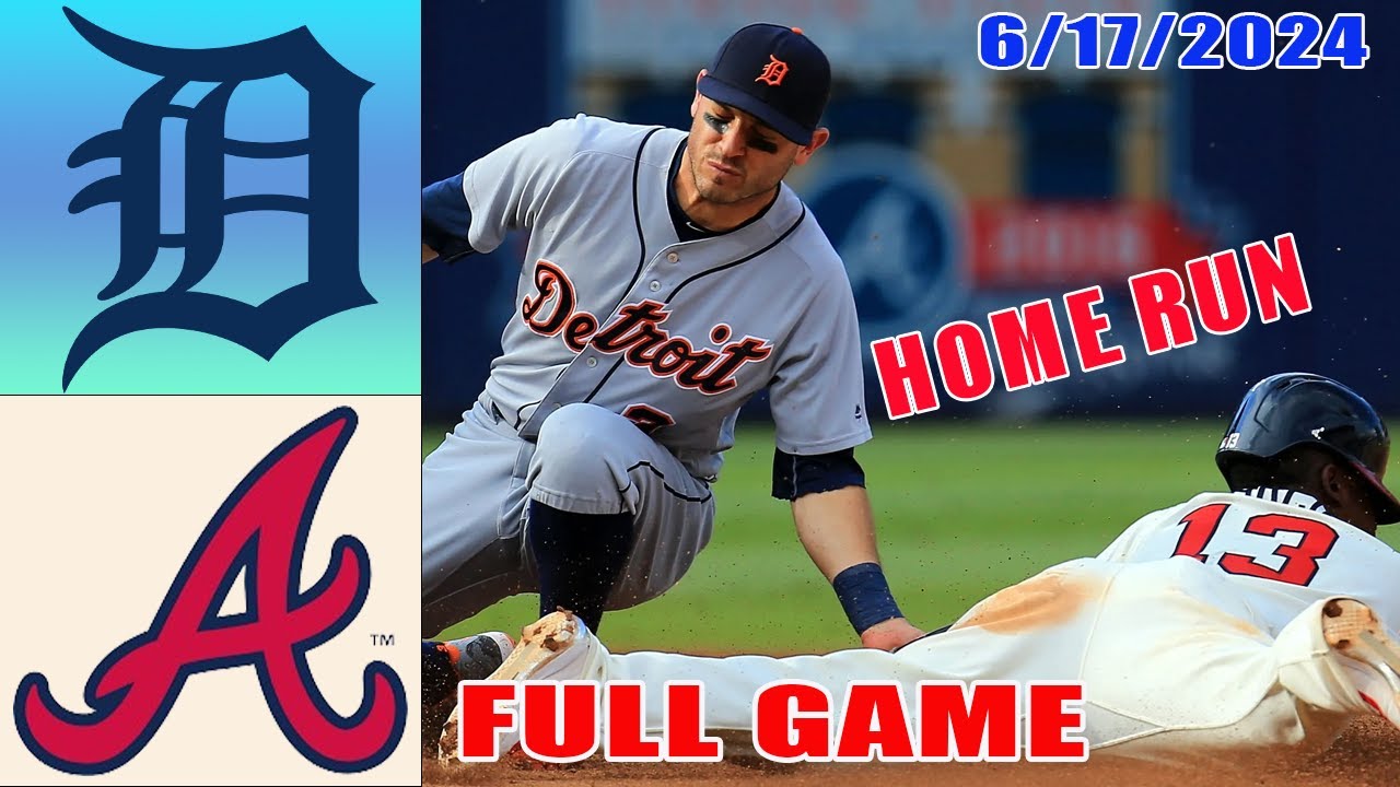 Detroit Tigers vs Atlanta Braves Jun 17, 2024 FULL GAME HIGHLIGHTS | MLB Highlights| MLB Season 2024