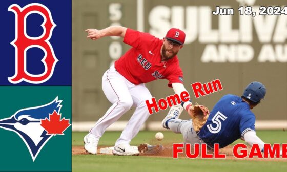 Boston Red Sox vs Toronto Blue Jays Jun 18, 2024 FULL Highlights | MLB Highlights |MLB Season 2024