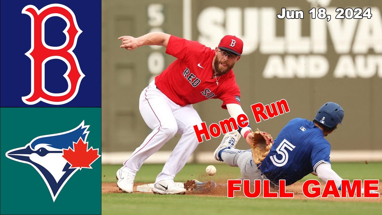 Boston Red Sox vs Toronto Blue Jays Jun 18, 2024 FULL Highlights | MLB Highlights |MLB Season 2024