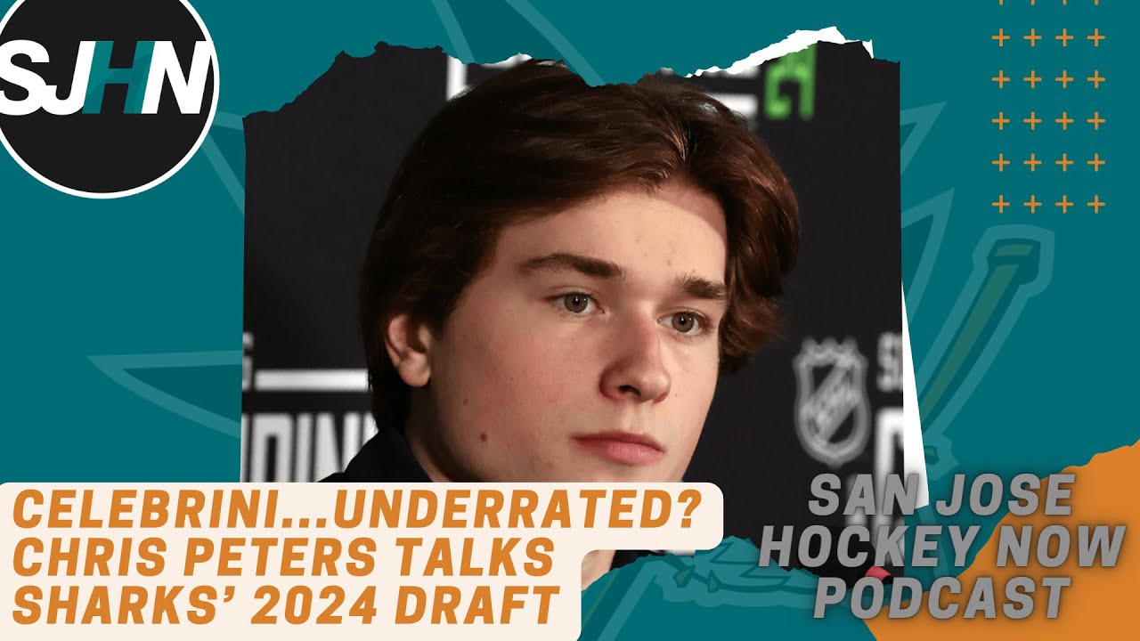 Celebrini...Underrated? Chris Peters Thinks So, Talks Other Possible Sharks’ Draft Targets