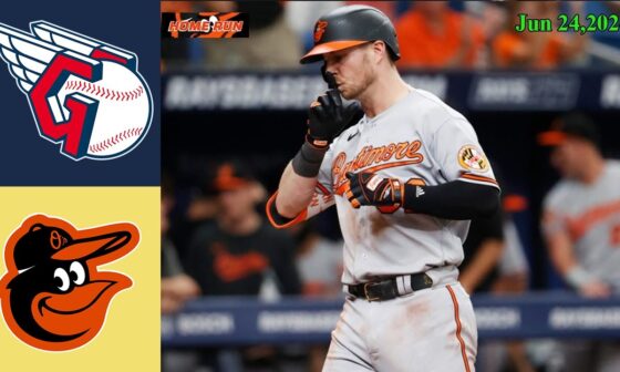 Cleveland Guardians Vs Baltimore Orioles Jun 24, 2024 Game Highlights | MLB Highlights | Season 2024