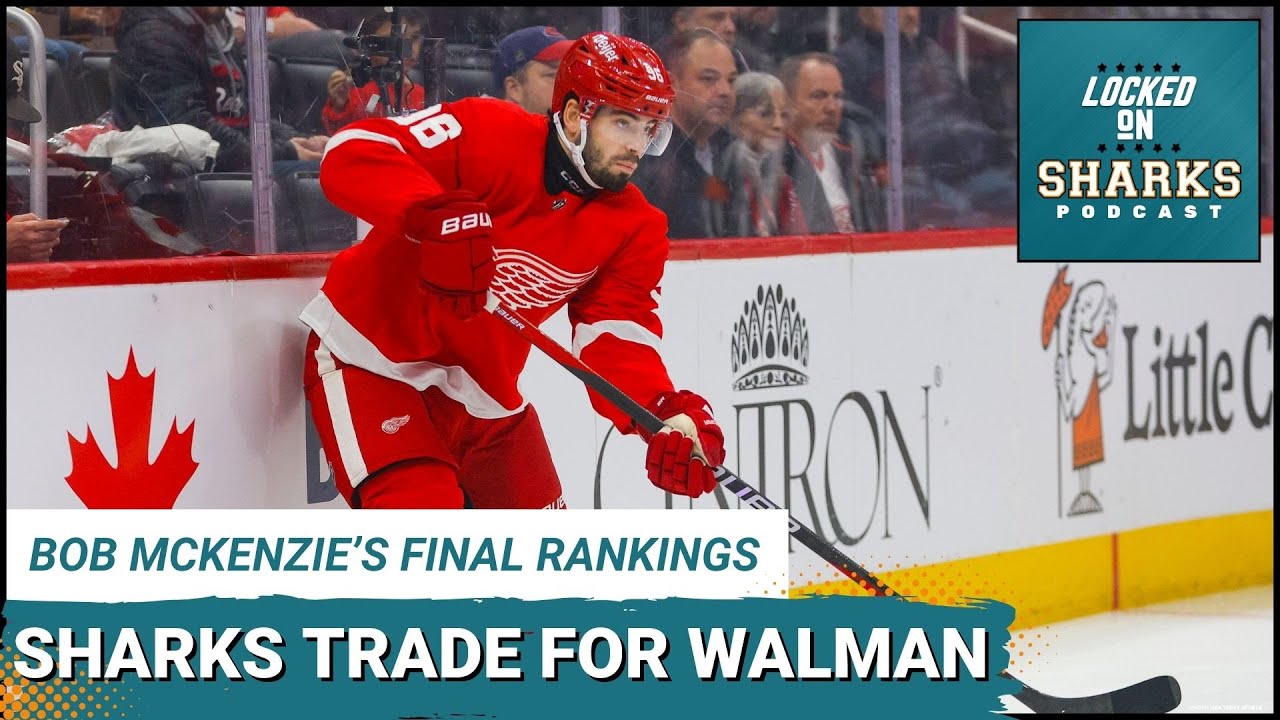 The San Jose Sharks Acquire Jake Walman And Bob McKenzie Releases His Final NHL Draft Rankings