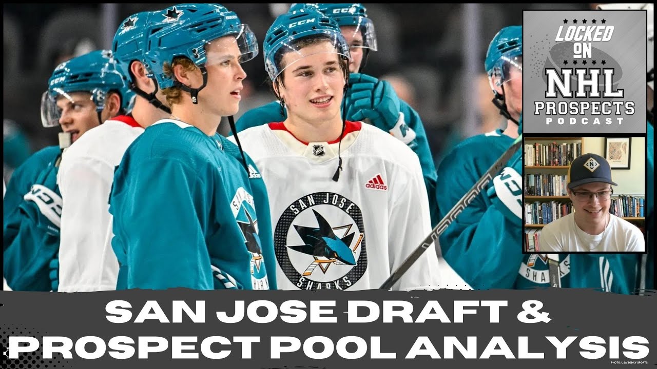 SAN JOSE SHARKS 2024 DRAFT & PROSPECT POOL BREAKDOWN | Scout's Analysis