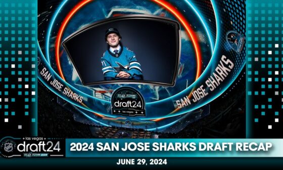 2024 San Jose Sharks Draft Recap - 6/29/2024 - Teal Town USA