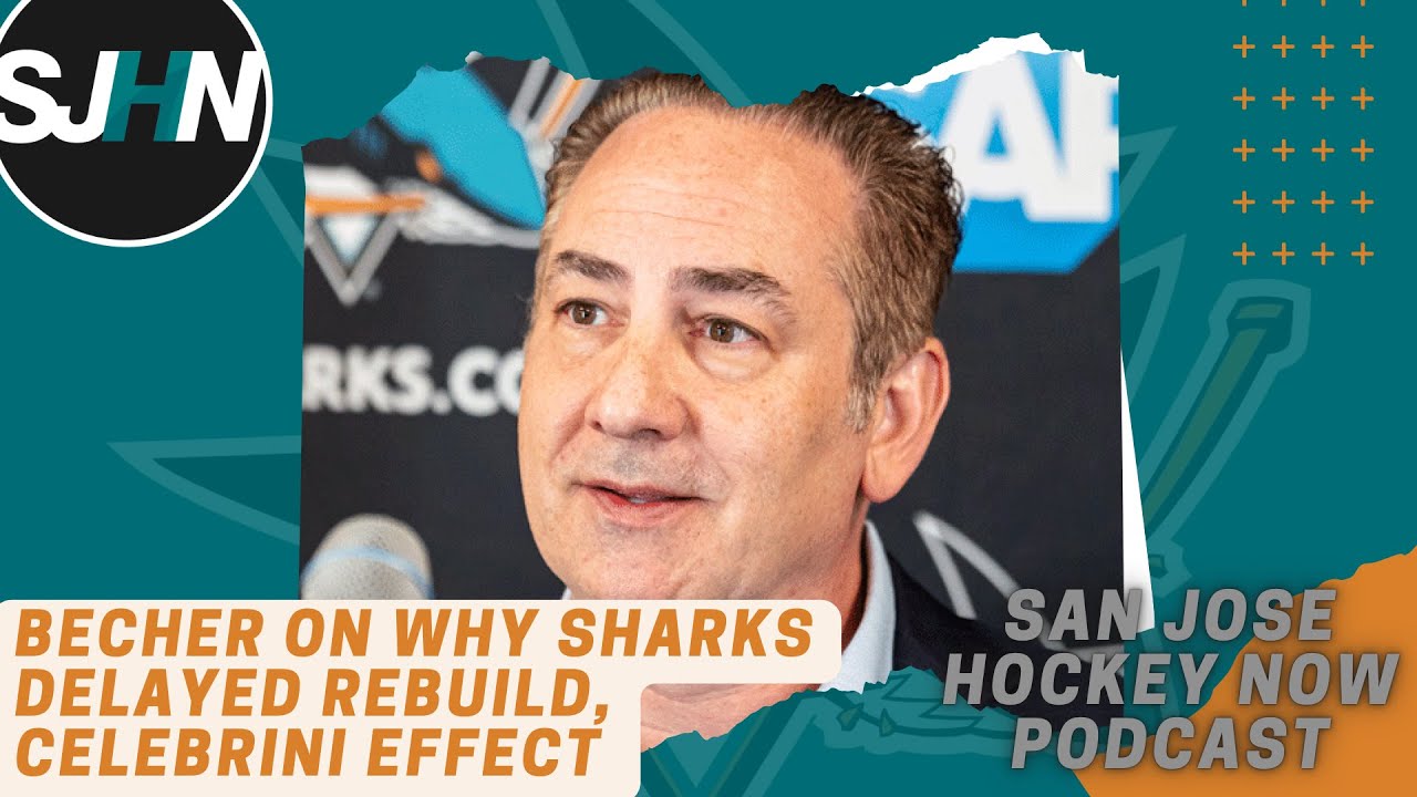 Becher on Why It Took Sharks So Long To Rebuild, Celebrini Effect