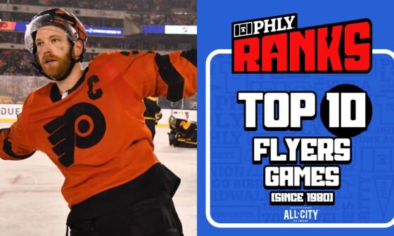 PHLY Rank Week: Top 10 Philadelphia Flyers games since 1980 | PHLY Sports