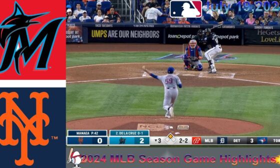 Miami Marlins vs New York Mets  inning 2-3 Game Highlights - MLB 7/19/2024-MLB Season 2024.