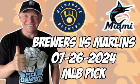 Milwaukee Brewers vs Miami Marlins 7/26/24 MLB Pick & Prediction | MLB Betting Tips