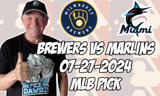 Milwaukee Brewers vs Miami Marlins 7/27/24 MLB Pick & Prediction | MLB Betting Tips