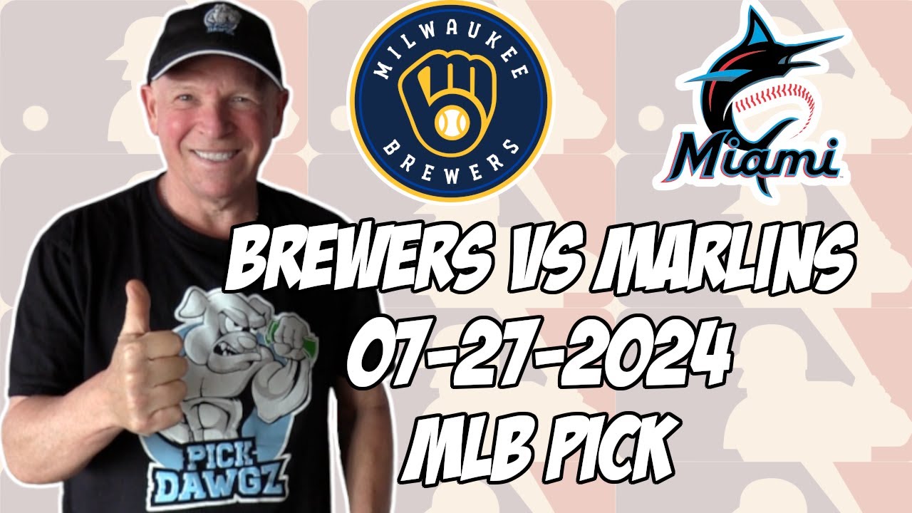 Milwaukee Brewers vs Miami Marlins 7/27/24 MLB Pick & Prediction | MLB Betting Tips