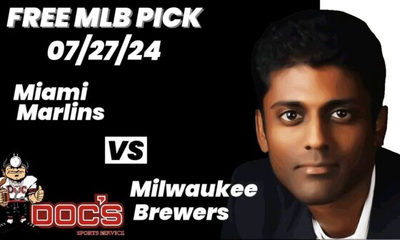 MLB Picks and Predictions - Miami Marlins vs Milwaukee Brewers, 7/27/24 Free Best Bets & Odds