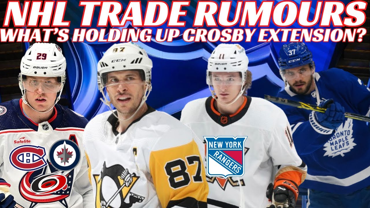 NHL Trade Rumours - Leafs, Jets, Oilers, Laine, Zegras to NYR? Crosby Contract Holdup? CBJ Sign KJ