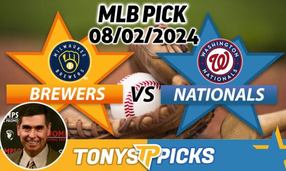 Milwaukee Brewers vs. Washington Nationals Pick 8/2/24 MLB Predictions