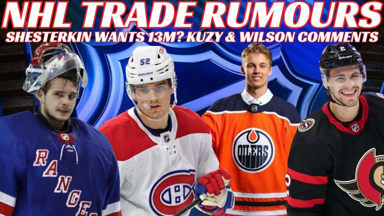 NHL Trade Rumours - Habs, Oilers, NYR, Red Wings RFA Rumours + Doug Wilson SJ Mistake Comments