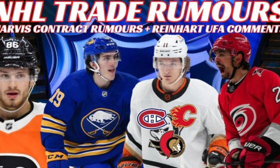 NHL Trade Rumours - Zegras to Habs, Sens or Flames? Preds, Sabres, Flyers + Jarvis Contract Rumours