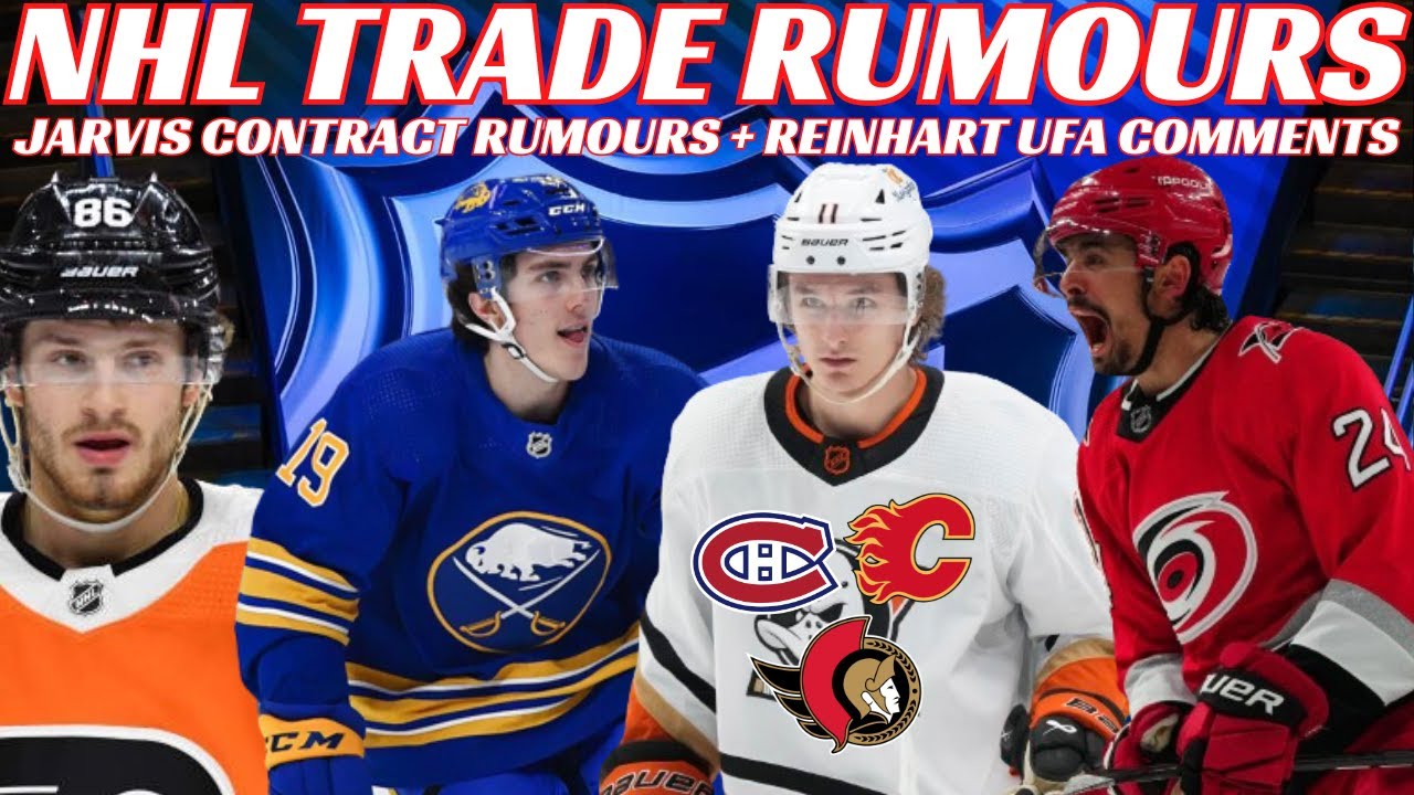 NHL Trade Rumours - Zegras to Habs, Sens or Flames? Preds, Sabres, Flyers + Jarvis Contract Rumours