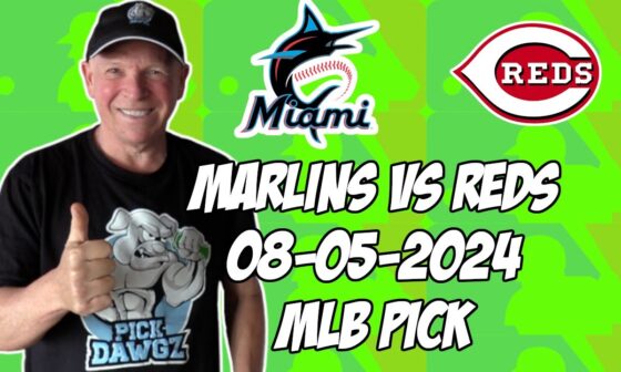 Miami Marlins vs Cincinnati Reds 8/5/24 MLB Pick & Prediction | MLB Betting Tips