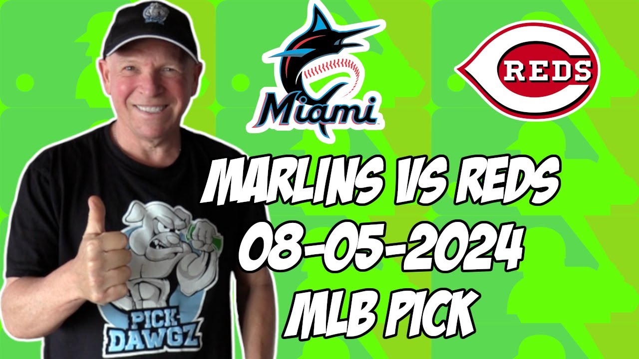 Miami Marlins vs Cincinnati Reds 8/5/24 MLB Pick & Prediction | MLB Betting Tips