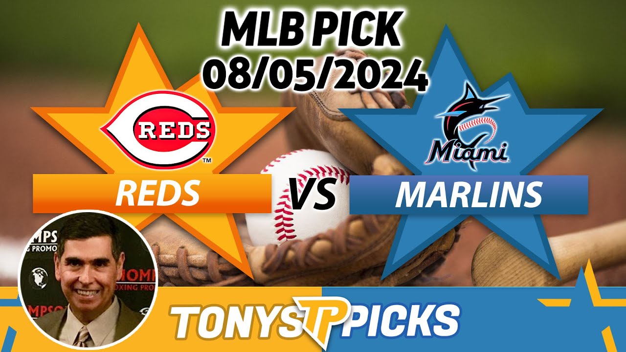 Cincinnati Reds vs. Miami Marlins Pick 8/5/24 MLB Predictions