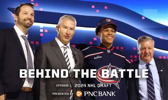 Behind the Battle 2024-25, Episode 1: Columbus Blue Jackets GO BIG at the 2024 NHL Draft!