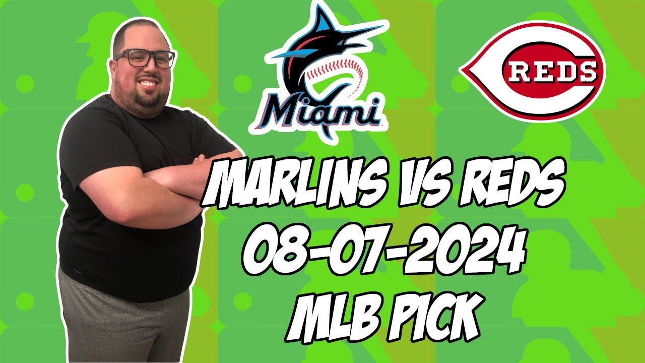 Miami Marlins vs Cincinnati Reds 8/7/24 MLB Pick & Prediction | MLB Betting Tips