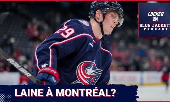 Could Patrik Laine Become A Montreal Canadien? | Columbus Blue Jackets Podcast