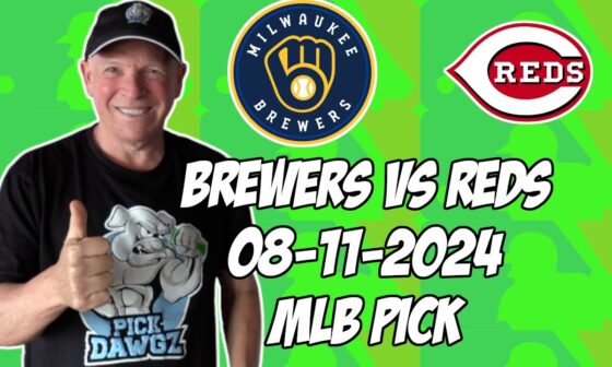 Milwaukee Brewers vs Cincinnati Reds 8/11/24 MLB Pick & Prediction | MLB Betting Tips