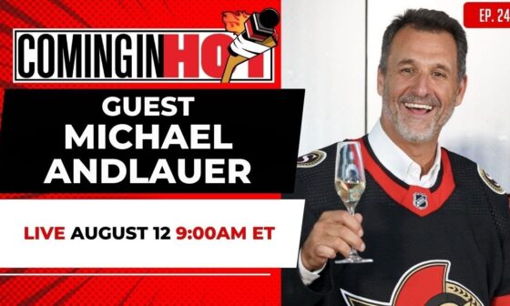 Michael Andlauer | Coming in Hot LIVE - August 12