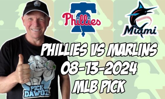 Philadelphia Phillies vs Miami Marlins 8/13/24 MLB Pick & Prediction | MLB Betting Tips