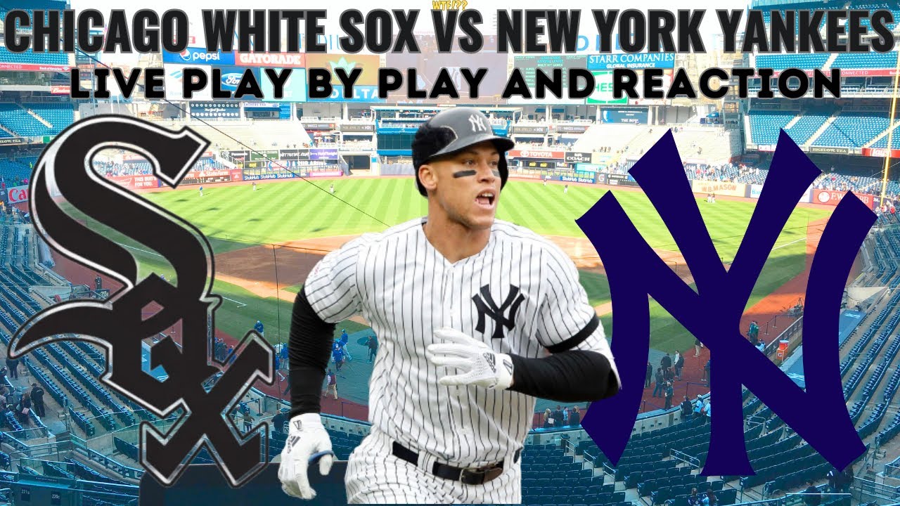 *LIVE* | New York Yankees Vs White Sox Play By Play & Reaction #mlb #baseball