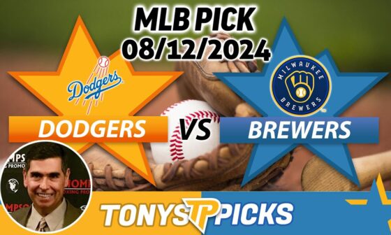 LA Dodgers vs. Milwaukee Brewers Pick 8/12/24 MLB Predictions