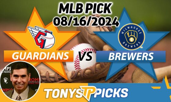 Cleveland Guardians vs. Milwaukee Brewers Pick 8/16/24 MLB Predictions