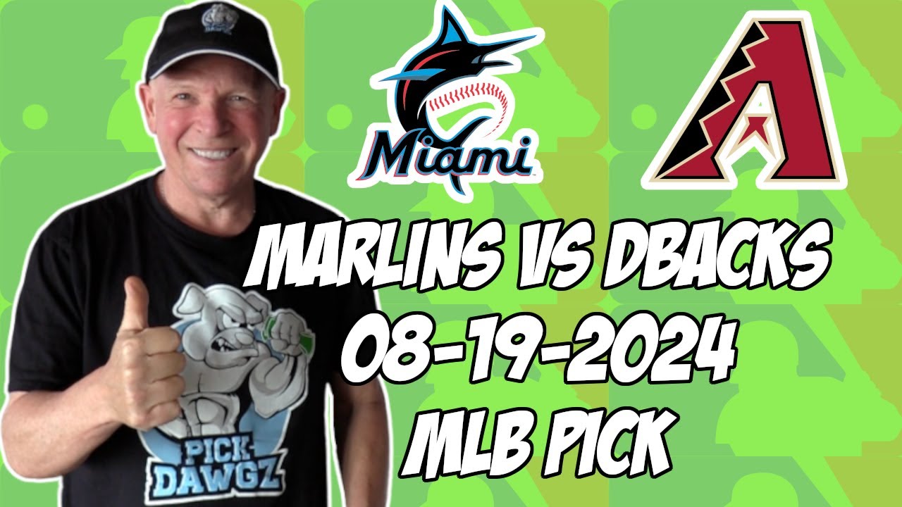 Miami Marlins vs Arizona Diamondbacks 8/19/24 MLB Pick & Prediction | MLB Betting Tips