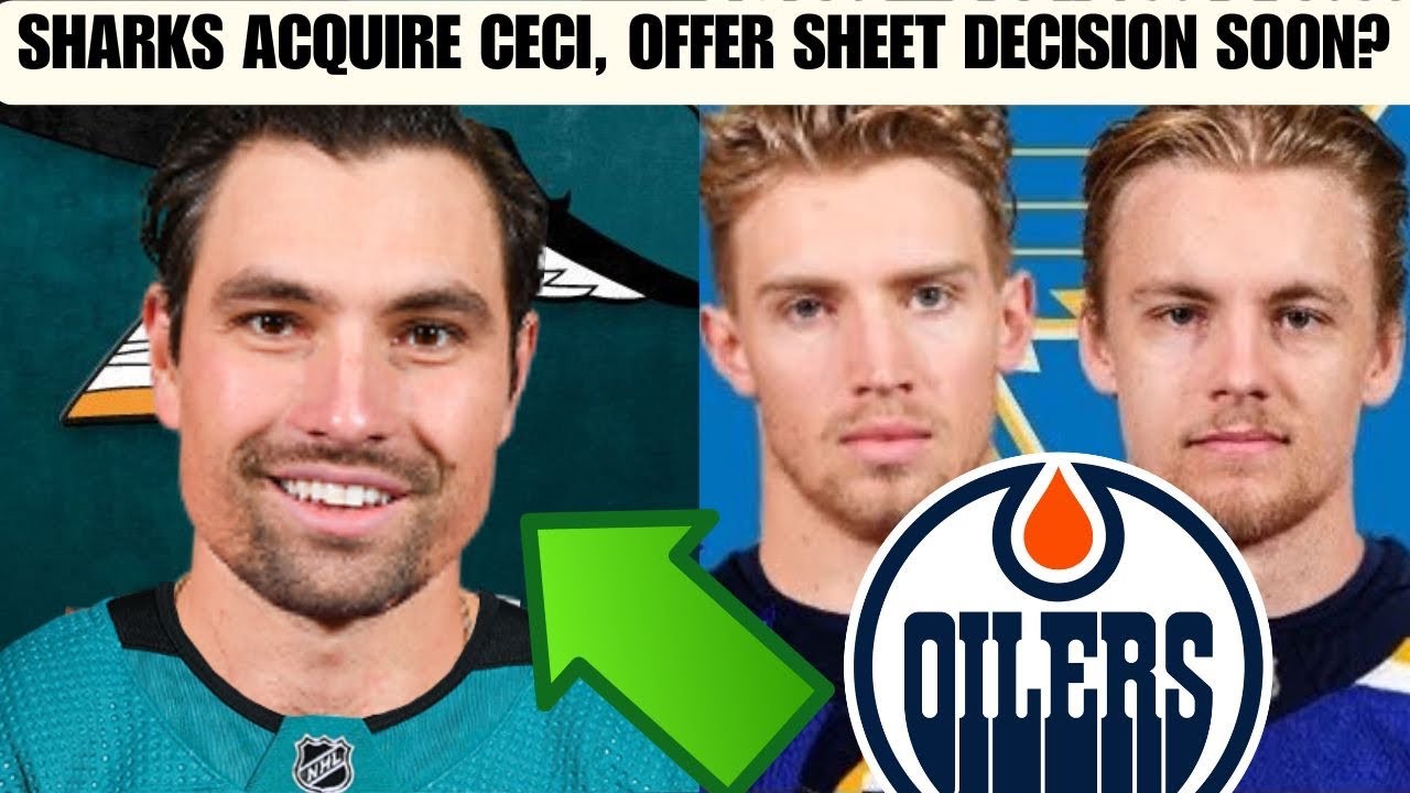 Edmonton Oilers TRADE Cody Ceci to San Jose Sharks, Dylan Holloway/Philip Broberg OFFER SHEET Update