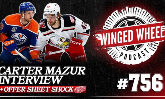 CARTER MAZUR INTERVIEW & OFFER SHEET SHOCKER - Winged Wheel Podcast - Aug. 18th, 2024