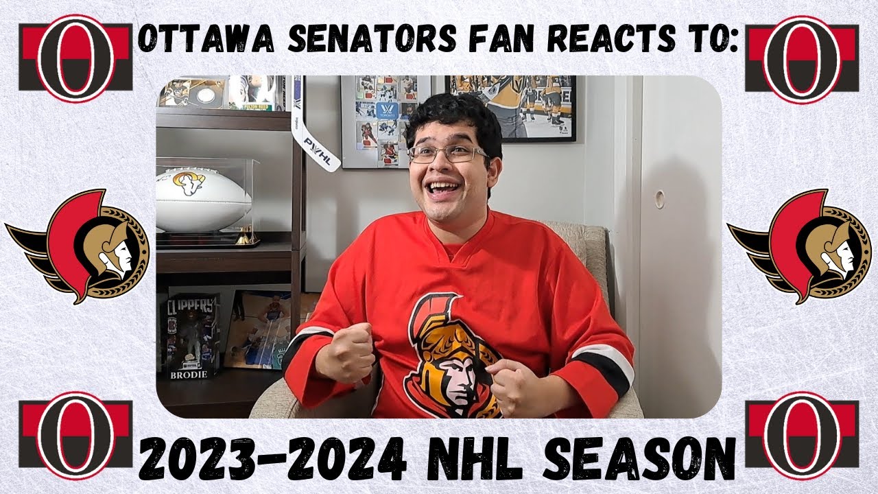 Ottawa Senators Fan Reacts to the 2023-2024 NHL Season