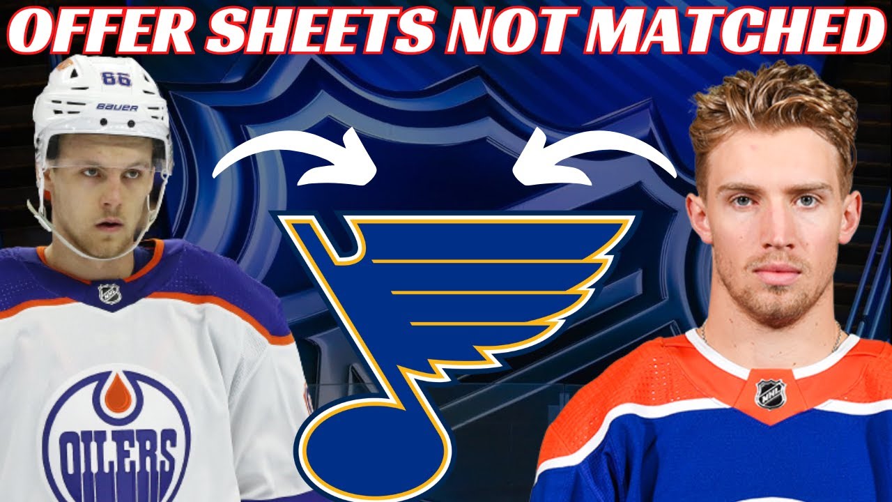 Breaking News: Edmonton Oilers DO NOT Match Offer Sheets For Broberg & Holloway From St Louis Blues